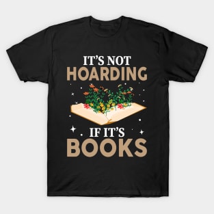 It's Not Hoarding If It's Books Funny Book Lover T-Shirt